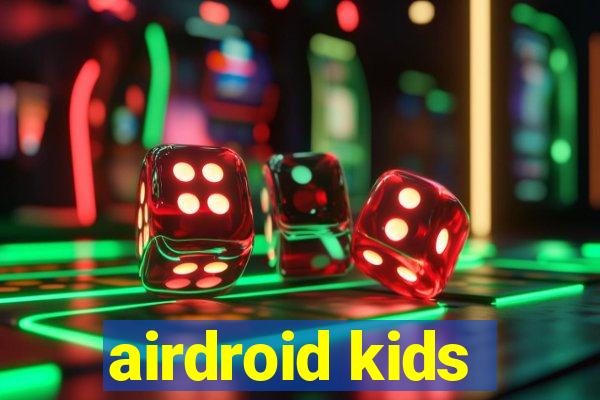 airdroid kids